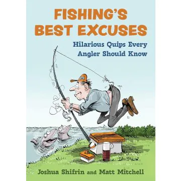 Fishing's Best Excuses