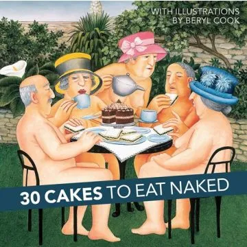 30 Cakes To Eat Naked book