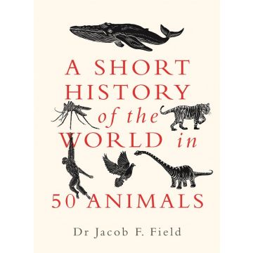 A Short History Of The World In 50 Animals