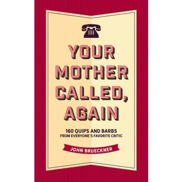 Your Mother Called Again