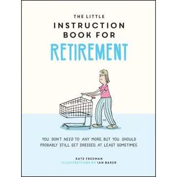 The Little Instruction Manual For Retire