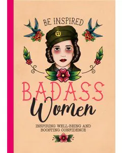 Be Inspired: Badass Women