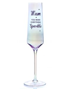 Lustre Prosecco Glass - Mum You Make Everything Sparkle