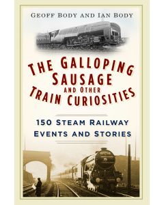 The Galloping Sausage & Other Train Curiosities