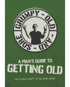 A Man's Guide To Getting Old