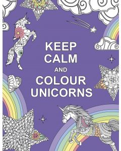 Keep Calm And Colour Unicorns