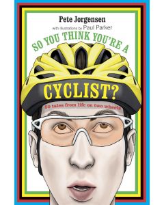 So You Think You're A Cyclist